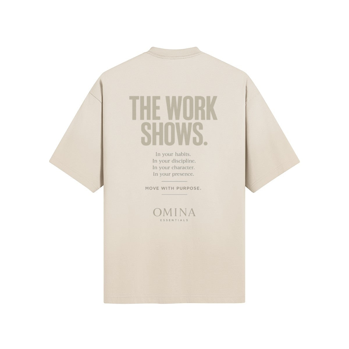 Omina Essentials The Work Shows T-Shirt in beige cotton with graphic text on back.