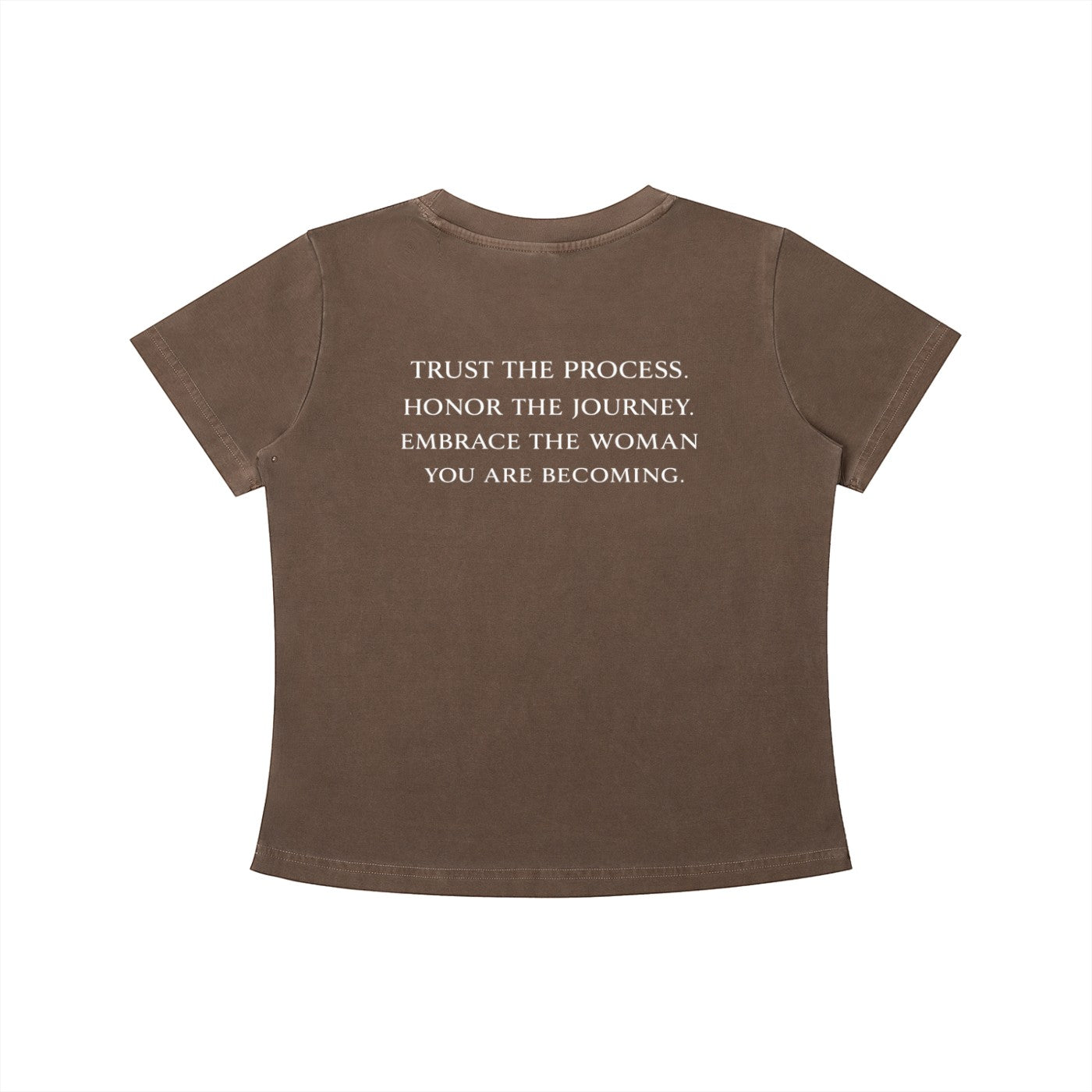 OMINA Essentials brown cotton t-shirt with vintage wash and white text reading "TRUST THE PROCESS. HONOR THE JOURNEY. EMBRACE THE WOMAN YOU ARE BECOMING."