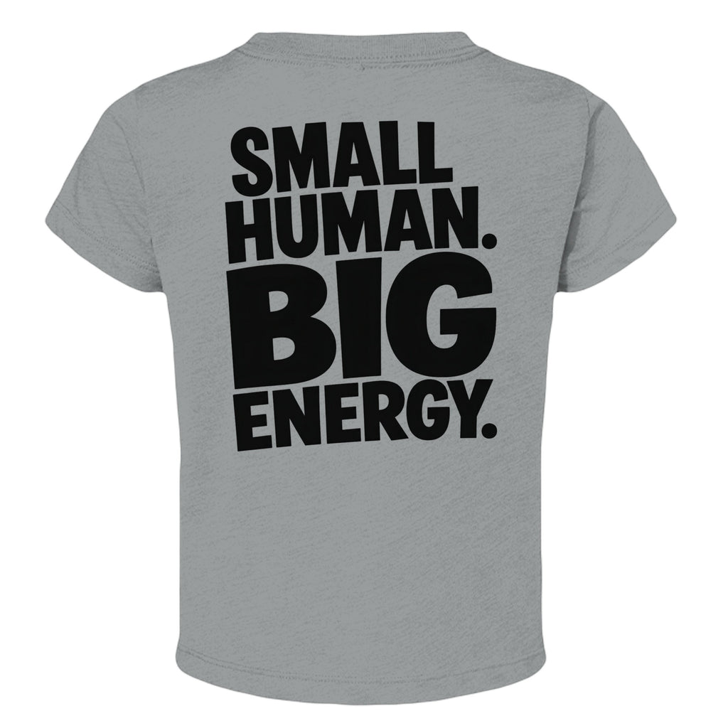 Omina Kids toddler tee in heather grey triblend fabric with black "SMALL HUMAN. BIG ENERGY." graphic print.
